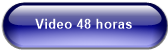 Video 48 horas